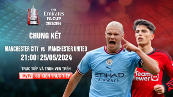 Manchester City - Manchester United - Chung kết FA Cup 2023/24